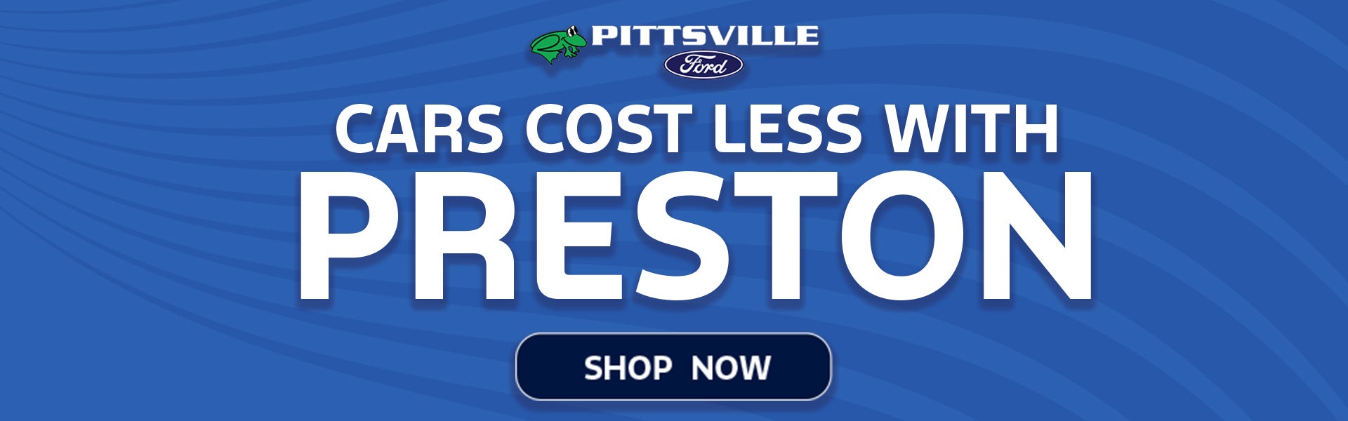 CARS COST LESS WITH PRESTON